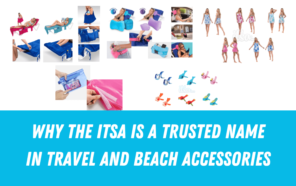 Why The Itsa Is A Trusted Name in Travel and Beach Accessories- Why Choose Us As Your Beach Items Partner?